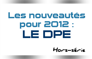 2012 : Nouveautés du D.P.E.