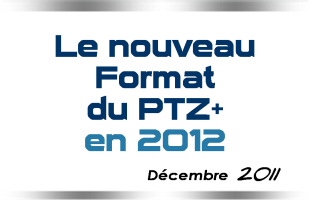 Le nouveau format du PTZ+ pour 2012